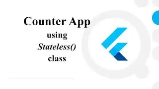 15- Counter App using Stateless() class in Flutter Mobile App Development