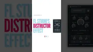 FL Studio’s Distructor Effect 