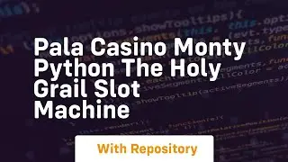 Pala casino monty python the holy grail slot machine