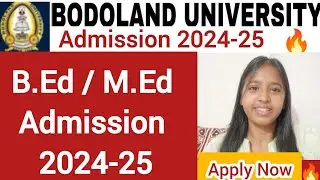 BODOLAND University B.Ed/M.Ed Admission 2024 All Information