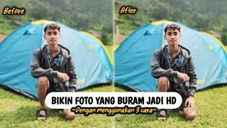 Gampang Banget❗3 Cara Membuat Foto Yang Buram Menjadi Jernih Dan HD