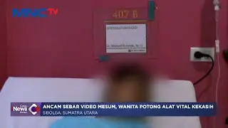 Ancam Sebar Video Mesum, Wanita Potong Kelamin Kekasih 