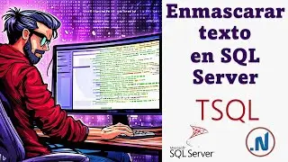 Enmascarar texto en TSQL - SQL Server