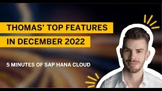 Top new features in SAP HANA Cloud in December 2022