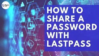 How to Share a Password with LastPass