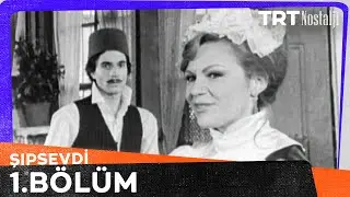 Şıpsevdi 1. Bölüm