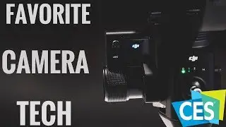 Top 3 Favorite Camera Items At CES // CES 2018 Camera Tech