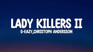 G - Eazy - Lady Killers II (Christoph Andersson remix) lyrics