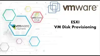 ESXI- VM Disk Provisioning