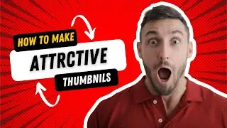 Make a Perfect YouTube Thumbnails for your video - Bilal Media