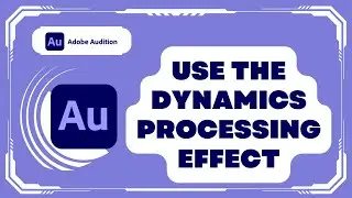 How to Use the Dynamics Processing Effect in Adobe Audition