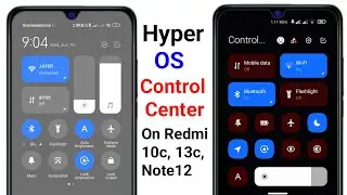 HyperOS Control Center in Redmi 10c,13c,Note12 | Enable HyperOS Control Center in Redmi 10c,13c