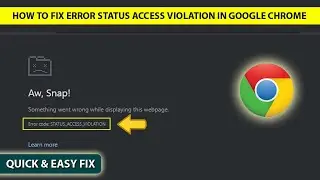 Fix Error Status Access Violation in Chrome || Quick and Easy Fix Status Access Violation in Chrome