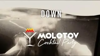 Molotov Cocktail Party - Down [Official Video]