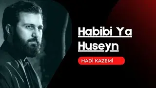 Hadi Kazemi - Həbibi Ya Hüseyn|2021|