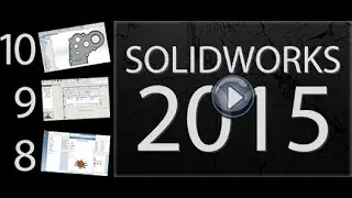 Top 10 Features in SOLIDWORKS 2015