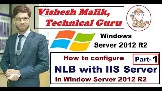 How to configure NLB with IIS Server in Window Server 2012 R2, Part 1