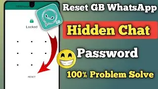 how to Reset GB WhatsApp Hidden Chat Password 100% Real || How To Reset GB WhatsApp Pattern || 2022