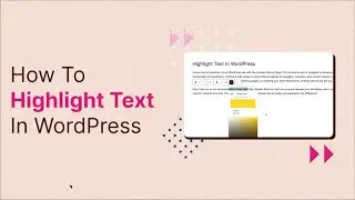 How to Highlight Text in WordPress Block Editor