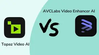 Topaz VS AVCLabs Video Enhancer AI |  Who Can Perfectly Upscale 1080P to 4K?