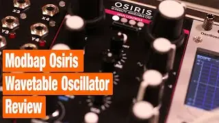 Modbap Osiris Bi-fidelity Wavetable Oscillator - Full review