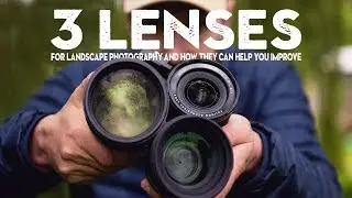 3 ESSENTIAL lenses for landscape photography (and how to use them)