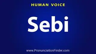 How To Pronounce Sebi