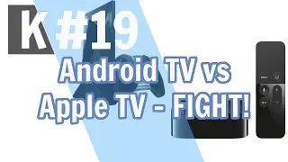 KordKutters 19: Apple TV vs Android TV - FIGHT!