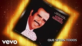 Vicente Fernández - Que Sepan Todos (Cover Audio)