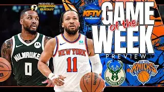 New York Knick vs Milwaukee Bucks Game Of The Week Preview