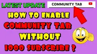 HOW TO ENABLE COMMUNITY TAB WITHOUT 1K SUBSCRIBERS?