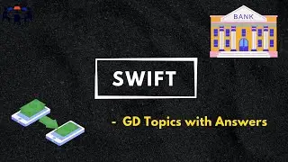 SWIFT | Group Discussion Topics With Answers | GD Ideas