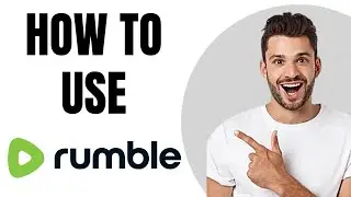 Rumble Tutorial for Beginners (Full Tutorial)