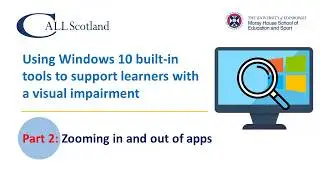 Part 2: Magnifying information - useful hints and tips on zooming in & out of browsers and apps.