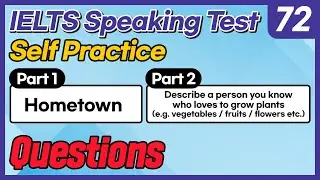 IELTS Speaking Test questions 72 - Self-practice