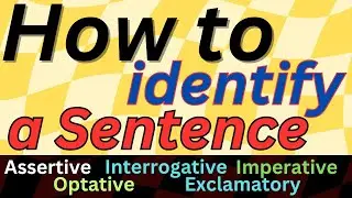 How to identify a Sentence | Assertive | Interrogative | Imperative | Optative |Exclamatory -Grammar