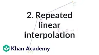 2. Repeated linear interpolation | Animation | Computer animation | Khan Academy