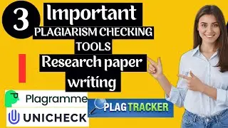 3 Important Plagiarism Checking Tool | Research Paper Writing | Plagramme |Unicheck | Plagtracker