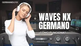 WAVES NX GERMANO: ¿Mezclas con AURICULARES? Esto te interesa...