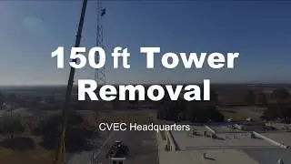 CVEC 150ft Tower Removal