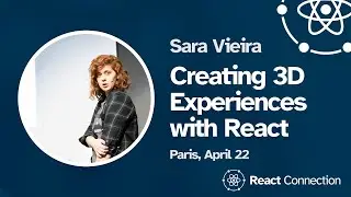 React Connection 2024 - Sara Vieira - Creating 3D Experiences with React