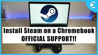 Install Steam on Chromebook - Official Support!