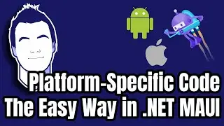 How To Write Platform-Specific Code in .NET MAUI