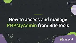 How to access and manage PHPMyAdmin from Site Tools | Website Building Tutorials