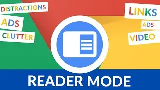 How to remove distractions in Chrome with Reader Mode