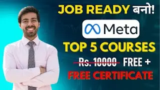 Top 5 FREE Meta Certificate Courses | Job Ready बनो | All Stream