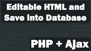 How to Create Editable HTML and Save Data into Database using PHP and Ajax