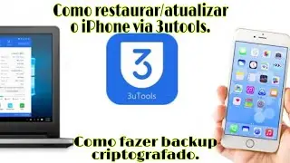 iPhone | Como Restaurar/Atualizar usando o 3UTOOLS | Como fazer backup criptografado.