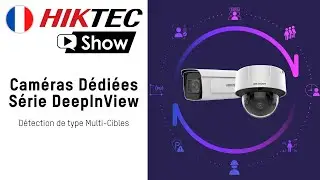 HikTec Show France - Caméras Dédiées (Série DeepInView) | Détection de type Multi-cibles