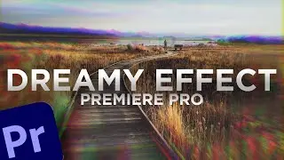 How To Make A DREAMY Effect in Premiere Pro 2021 // Premiere Pro Editing Tutorial